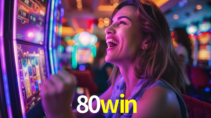 80win: Jogos de Caça-Níqueis-Altas Recompensas, Roleta-Velocidade, Blackjack-Desafios Máximos